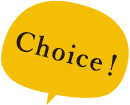 Choice！